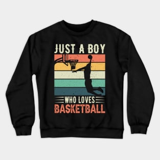 Just a boy who loves basketball Crewneck Sweatshirt